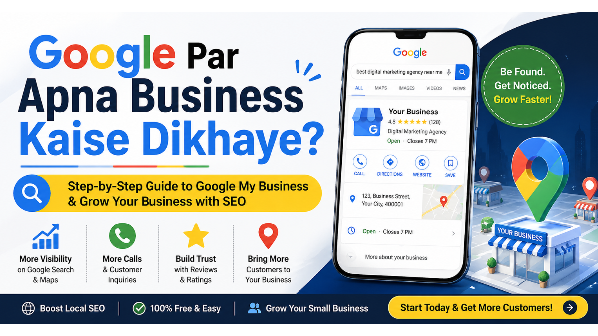 “Google Par Apna Business Kaise Dikhaye?