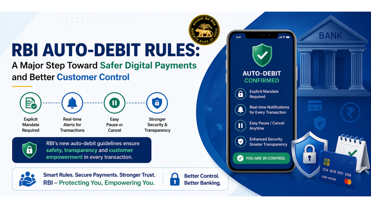 RBI Auto-Debit Rules: A Major Step Toward Safer Digital Payments and Better Customer Control